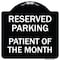 Signmission Reserved Parking Patient of Month Heavy-Gauge Aluminum Architectural Sign, 18" x 18", BW-1818-23061 A-DES-BW-1818-23061 - alternate 1